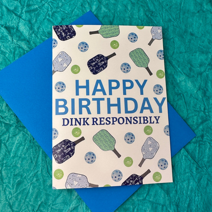 Pickleball Birthday Card - Dink Responsibly