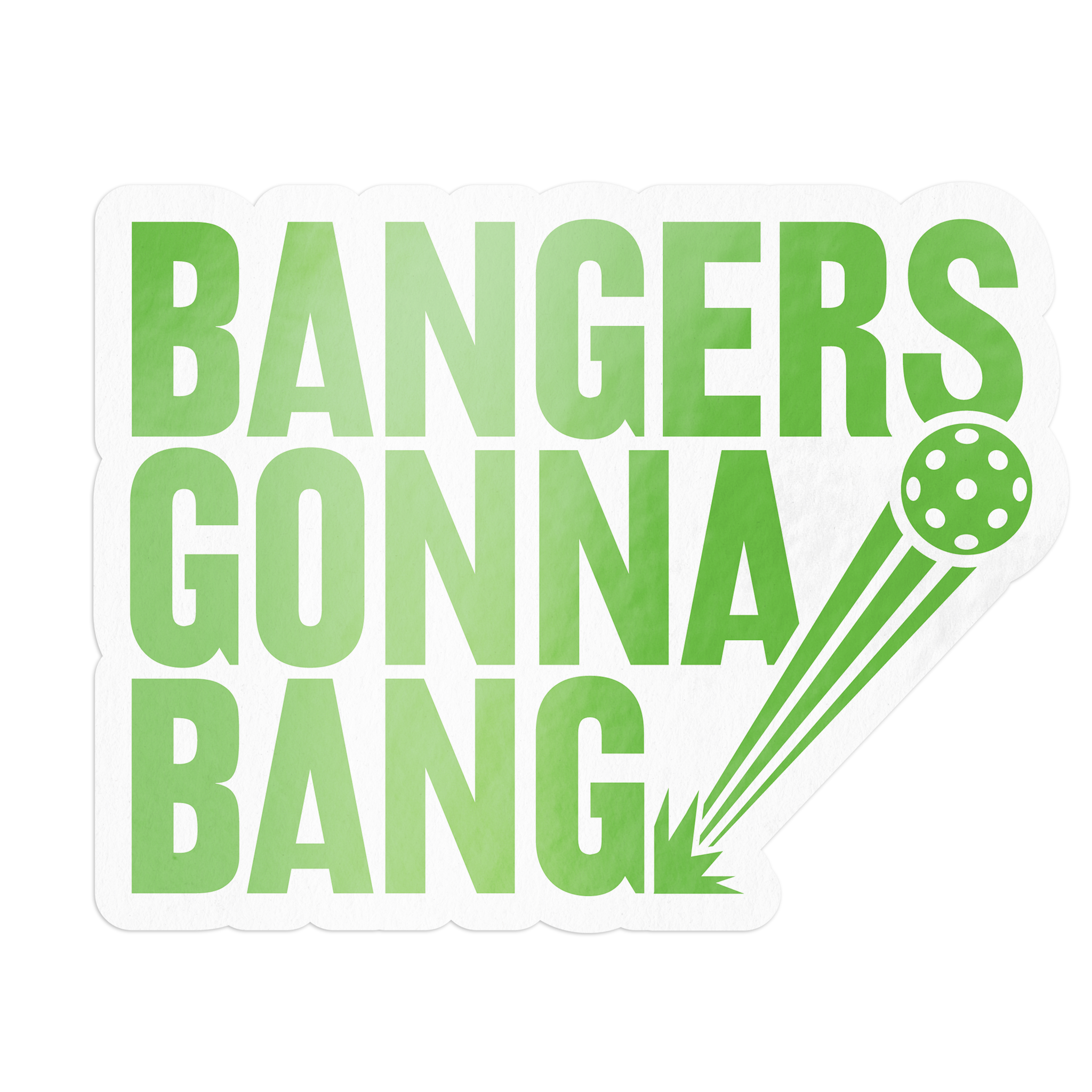 Bangers Gonna Bang Pickleball Sticker